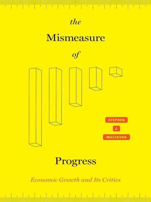 Title details for The Mismeasure of Progress by Stephen J. Macekura - Available